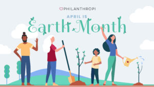 Philanthropi - April is Earth Month. Four figures (three adults and one child) are excitedly working to plant trees, water and mulch them.